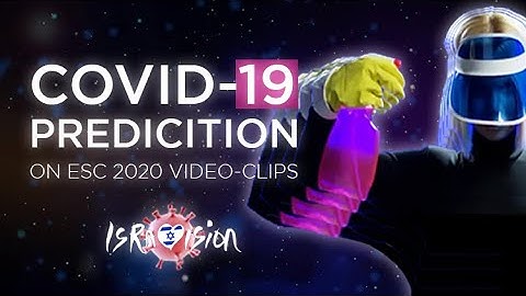 COVID-19 PREDICTION (!!!) on ESC 2020 video-clips | ISRAVISION MIX