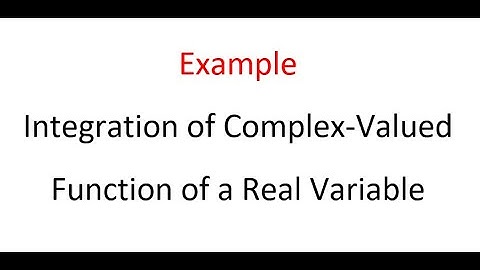 Integration of Complex Valued Function of a Real Variable