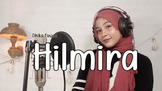Hilmira - Dhika Fawaz (Cover By Alyssa Zahra)
