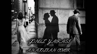 Anatoli̇an Cover - Gönül Yarasi