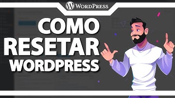 Como Resetar o WordPress (Rápido e Fácil) 2022