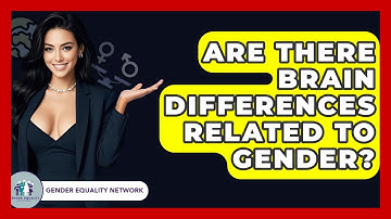 Are There Brain Differences Related To Gender? - Gender Equality Network
