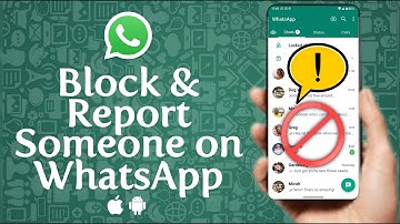 How to Block and Report Someone on WhatsApp