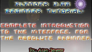 Blender 2.66 Beginner Tutorial- Introduction to the Interface