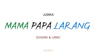 JUDIKA - MAMA PAPA LARANG (CHORD & LIRIK)