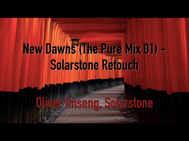 New Dawns (The Pure Mix 01) - Solarstone Retouch | Oliver Imseng, Solarstone