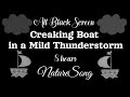 8 HOURS OF A CREAKING BOAT DURING A MILD THUNDERSTORM | all black screen