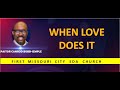 Pastor Bobb-Semple | "When Love Does It"  || September 7, 2024