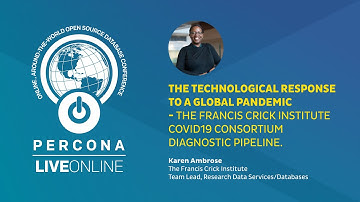 The Technological Response to a Global Pandemic - Karen Ambrose - Percona Live ONLINE 2020