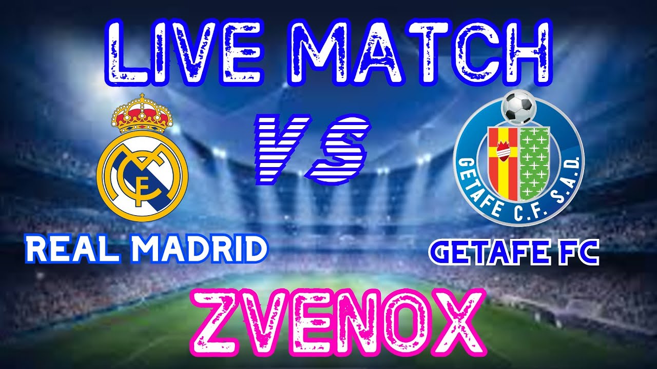 LIVE MATCH REAL MADRID - GETAFE - YouTube