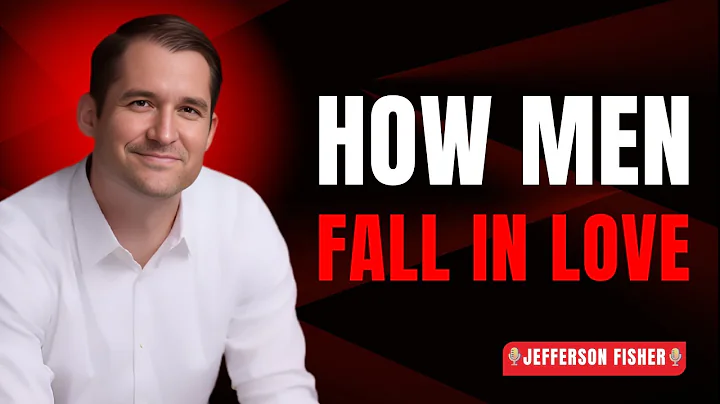How Men Fall in LOVE - Psychology of the MALE BRAIN in Love | Jefferson Fisher Relationship Advice