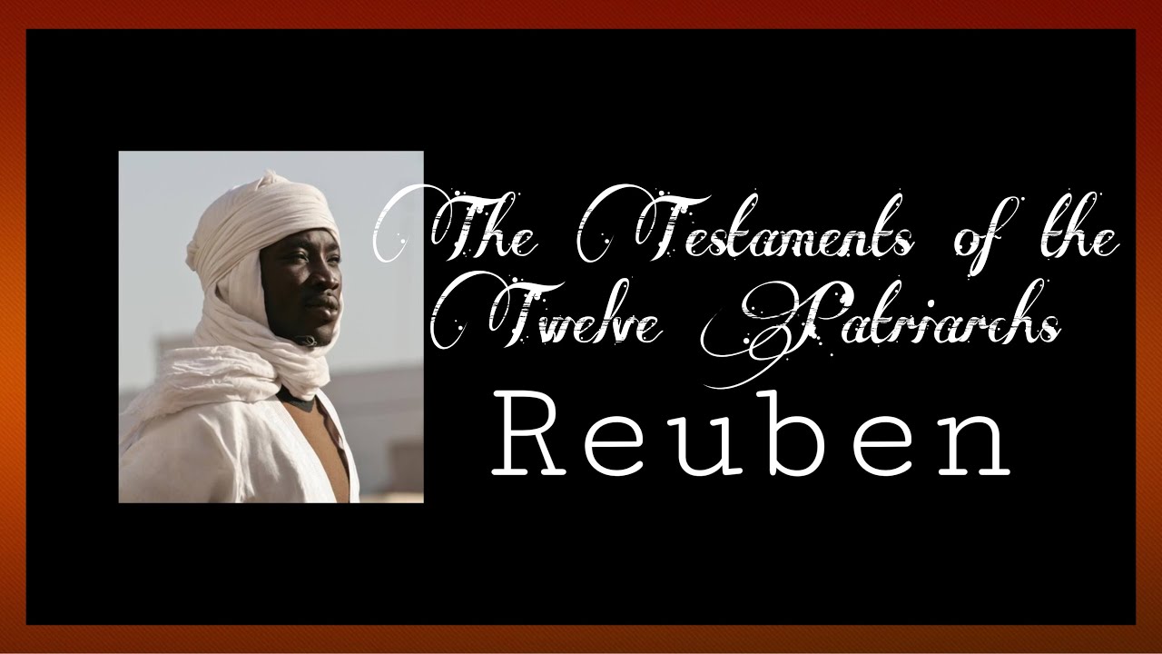 The Testaments of the Twelve Patriarchs: Reuben