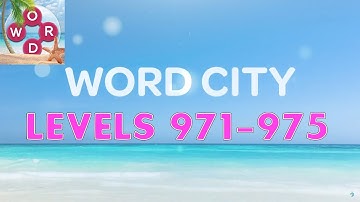 Word City: Connect Word Game Levels 971 - 975 Answers