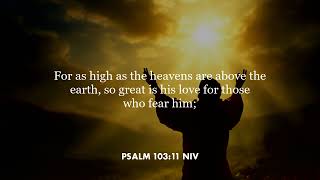 Psalm 103:11 (NIV)