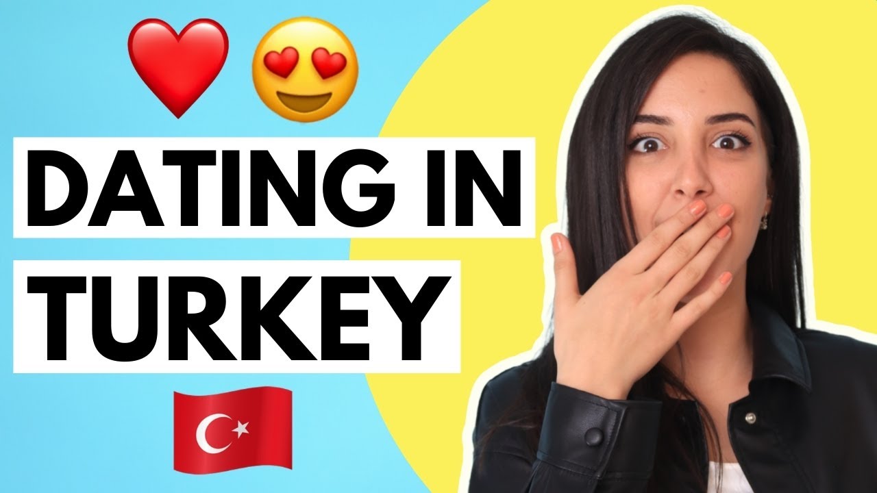 what is dating a turkish girl like