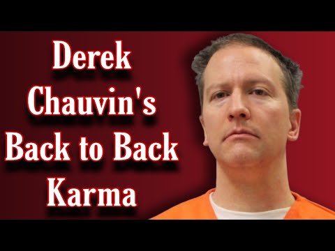 Derek Chauvin's Back to Back Karma