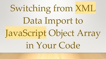 Switching from XML Data Import to JavaScript Object Array in Your Code