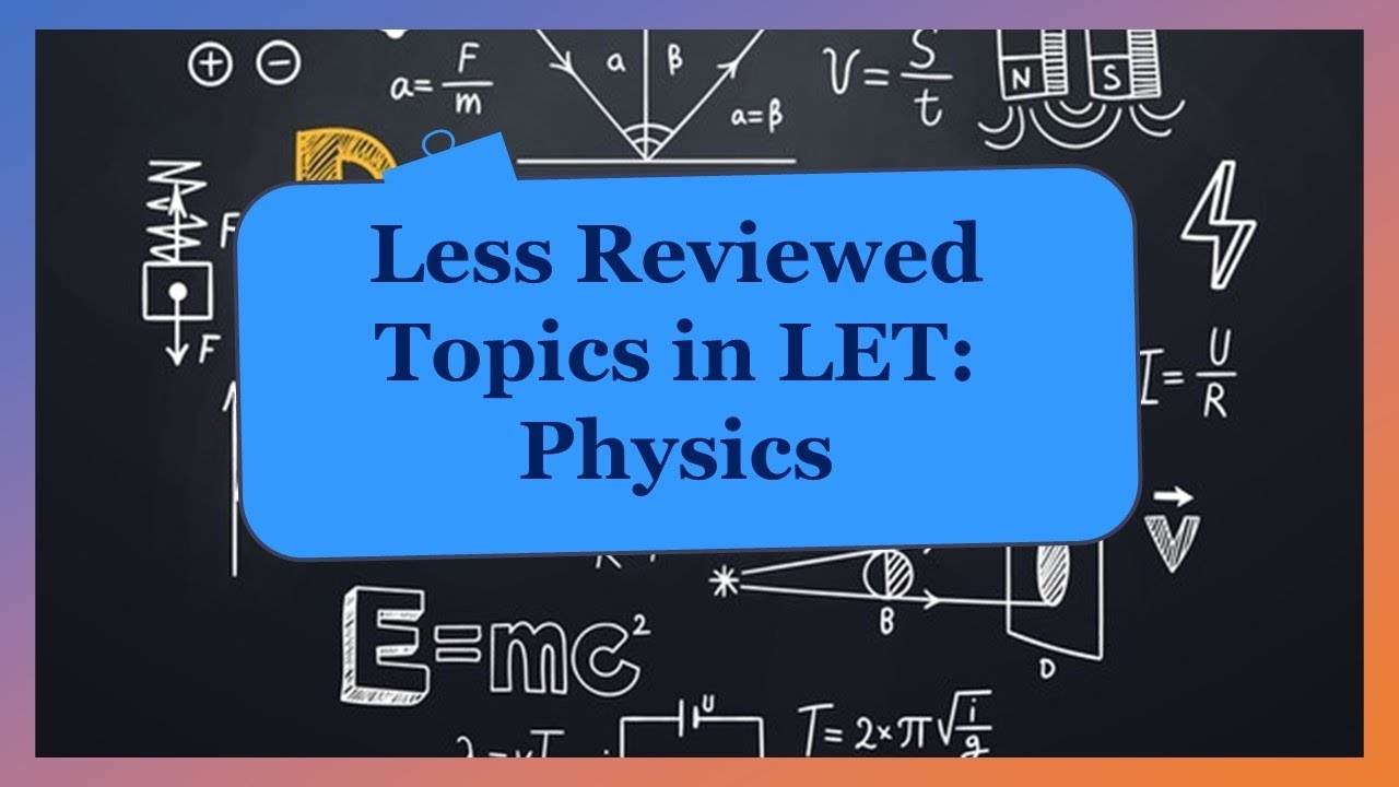 Less Reviewed Topics in LET: Physics - YouTube