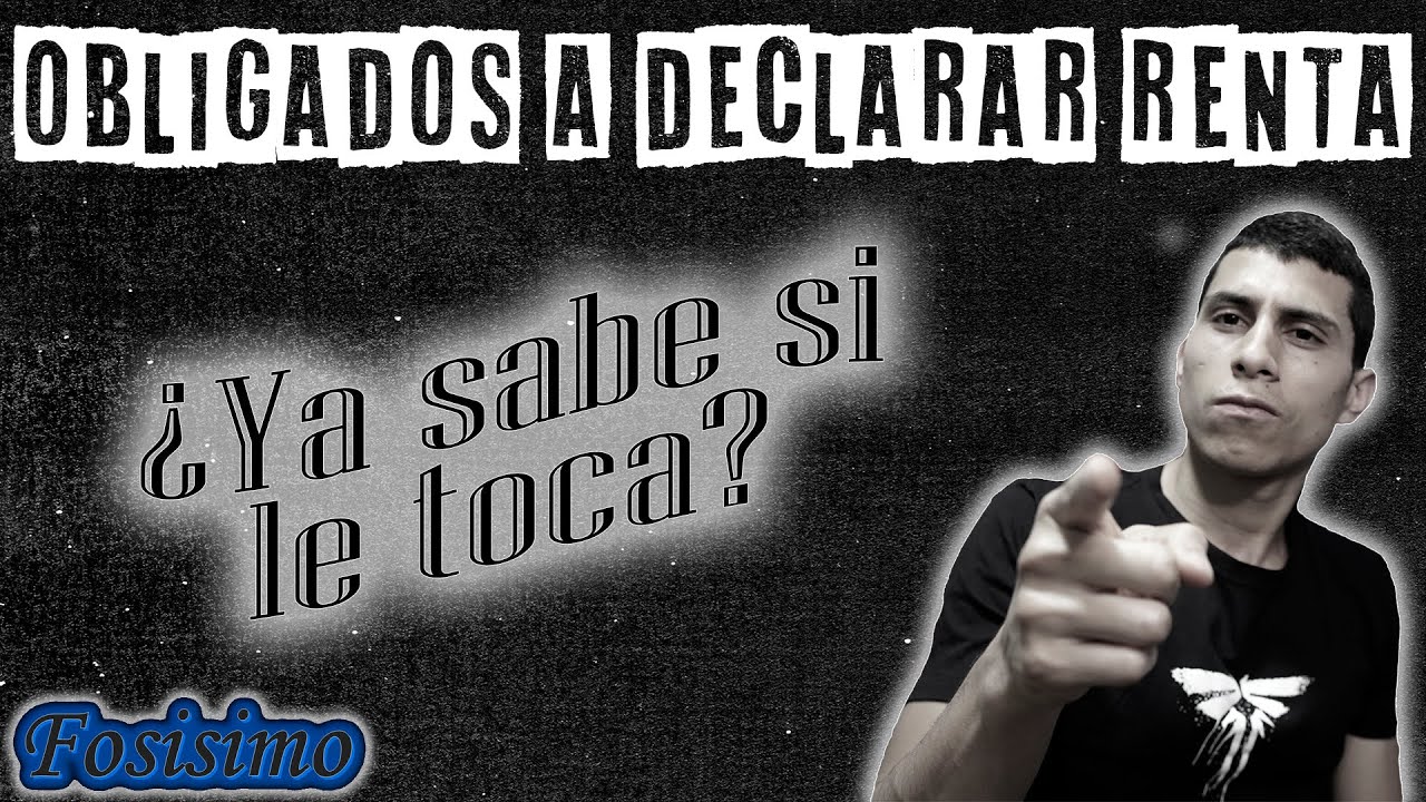 Obligados a declarar renta 2023 Personas naturales Año gravable 2022 ...