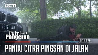 Download Lagu PANIK! CITRA PINGSAN DITENGAH JALAN - PUTRI UNTUK PANGERAN MP3 Download Lagu PANIK! CITRA PINGSAN DITENGAH JALAN - PUTRI UNTUK PANGERAN MP3