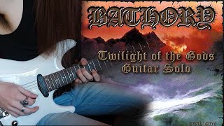 Bathory - Twilight of the Gods - Guitar Solo Cover