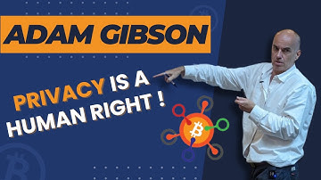 Privacy is a Human Right - [ITW Adam Gibson]