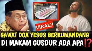 EMERGENCY, JESUS' PRAYER REPEATS AT GUS DUR'S TOMB, HOW IS THAT POSSIBLE?