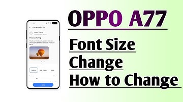 OPPO A77 Font Size Change How to change