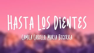 Hasta Los Dientes - Camila Cabello, Maria Becerra [Lyrics Video]