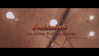 YAKINLAH - Yan Jhosua Ft Alwan Graciaz