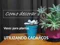 2 Dicas de como decorar vasos para plantas | Utilizando cadarços velhos