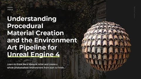 Understanding Procedural Material Creation and the Environment Art Pipeline for UE4 tutorial