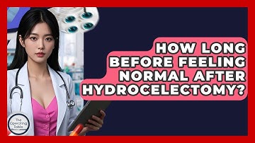 How Long Before Feeling Normal After Hydrocelectomy? - The Operating Table