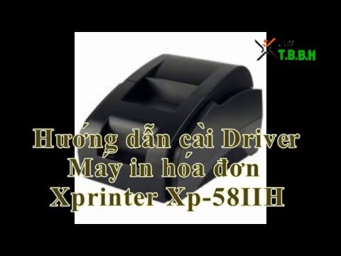 Hướng dẫn cài đặt Driver máy in hóa đơn Xprinter XP-58