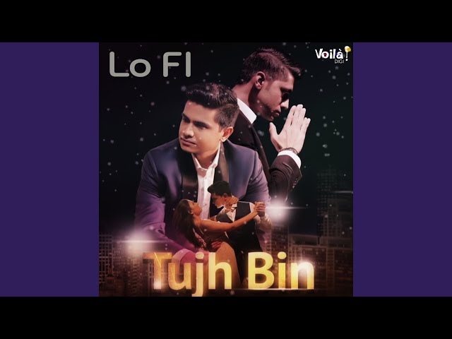 Tujh Bin (Lo-Fi)
