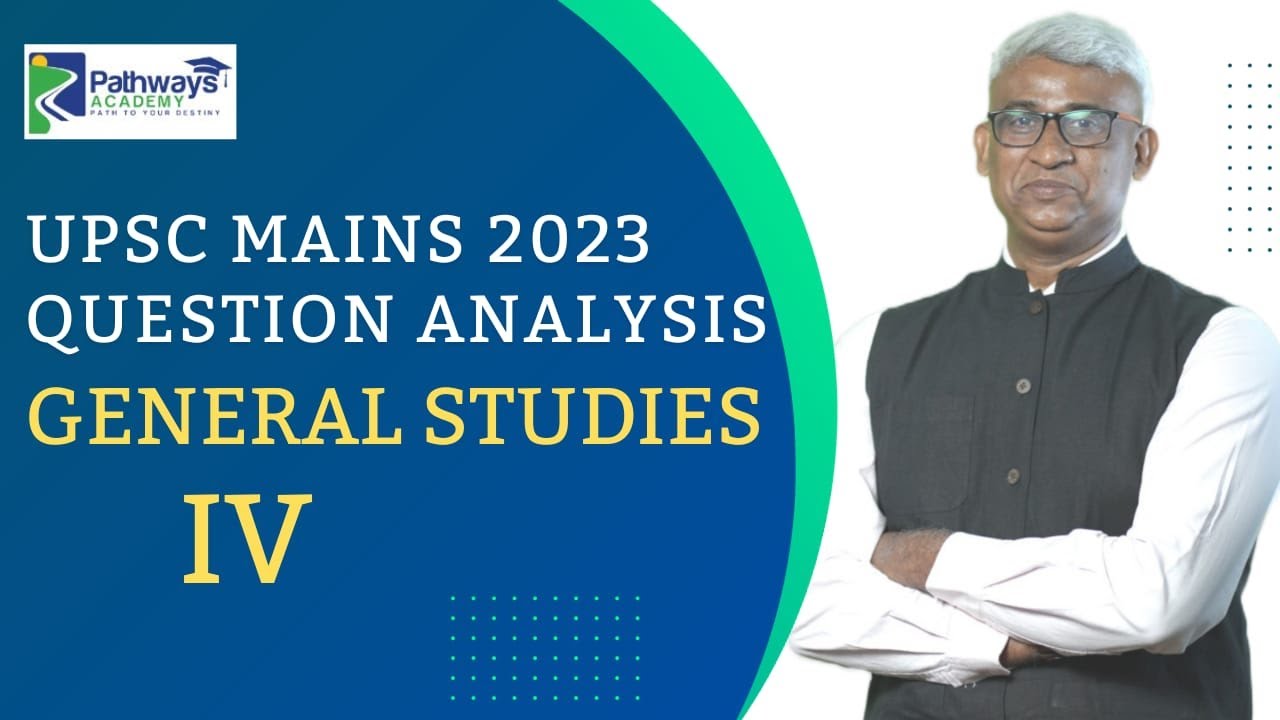 UPSC CSE Mains General Studies Paper 4 Analysis: A Comprehensive Review ...