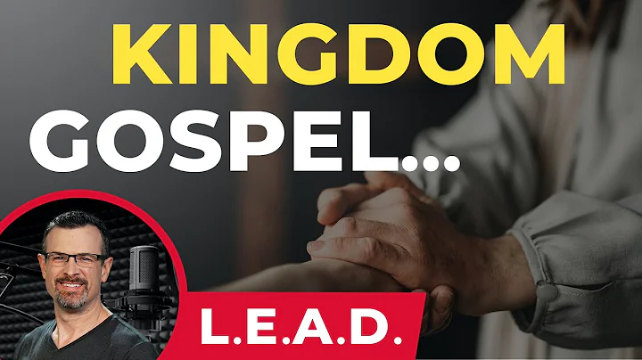 The Gospel of the Kingdom ─ L.E.A.D. by Jim Staley