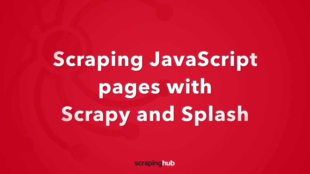 Scraping JavaScript-Rendered Websites with Scrapy Splash