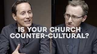 Is Your Church CounterCultural?