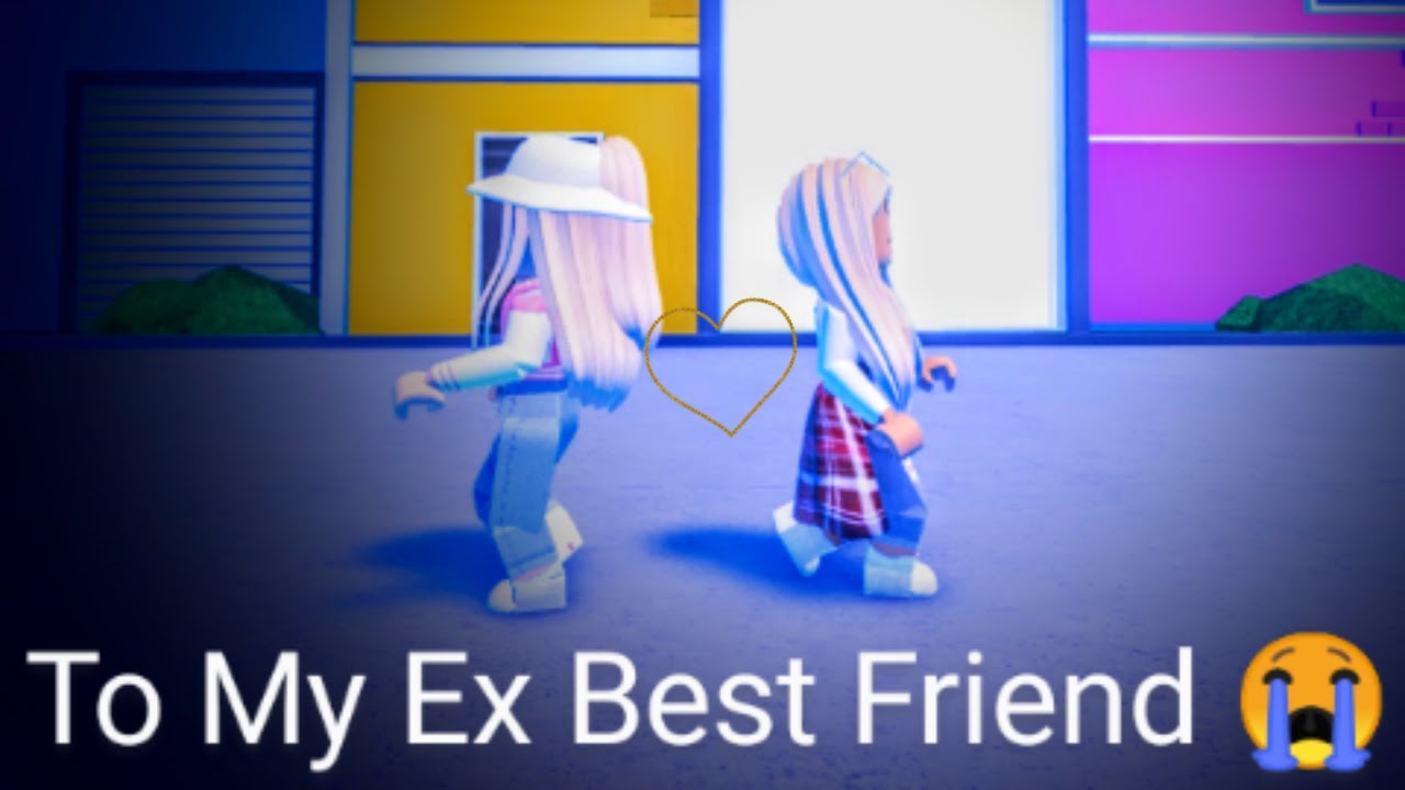 To my ex best friend// Roblox Story - YouTube