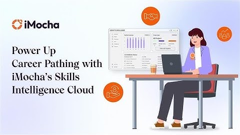 Power Up Career Pathing with iMocha’s Skills Intelligence Cloud