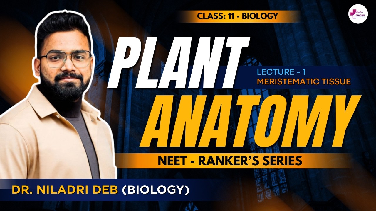 Plant Anatomy NEET | Lecture - 1: Meristem | Classification and Function by Dr. Niladri Sir, Biology