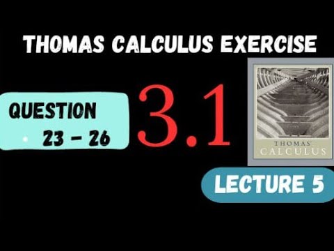 Chap 3 Ex 3.1 ~Q #23 - 26 || Lecture # 5 || Thomas Calculus 11th ...