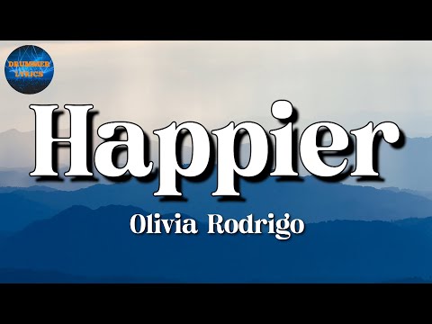 🎵 Olivia Rodrigo – Happier || Bruno Mars, Justin Bieber (Lyrics)