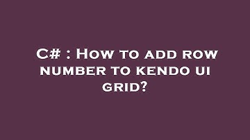 C# : How to add row number to kendo ui grid?