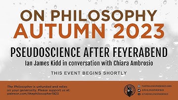 "Pseudoscience after Feyerabend": Ian James Kidd in conversation with Chiara Ambrosio