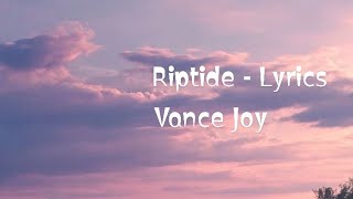 Riptide (Lyrics) - Vance Joy