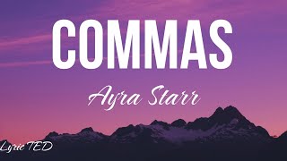 Ayra Starr - Commas (lyrics)