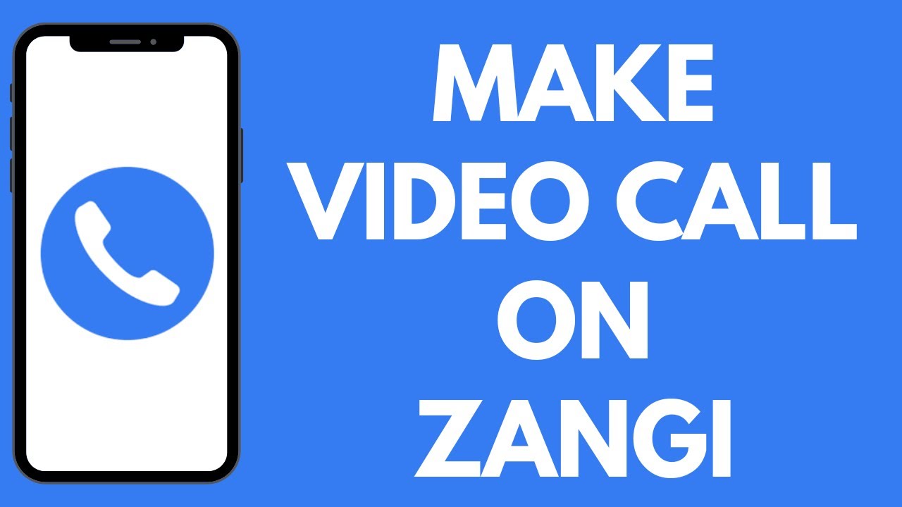 How To Video Call In Zangi