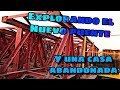 Exploración Puente de Cuernavaca y Casa abandonada